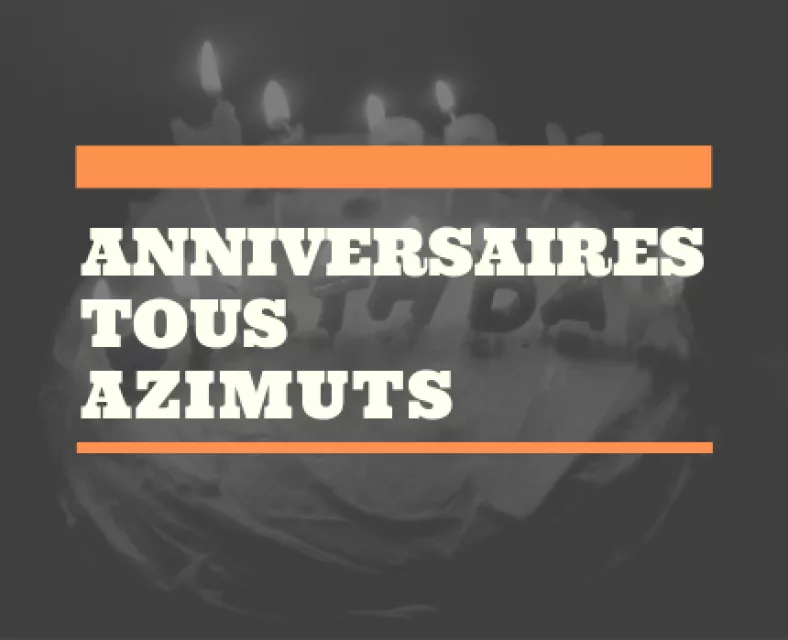 Anniversaires tous azimuts